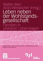 Walter Bien, Walte Bien, Walter Bien, Weidacher, Weidacher, Alois Weidacher - Leben neben der Wohlstandsgesellschaft