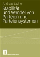 Andreas Ladner - Stabilität und Wandel von Parteien und Parteiensystemen