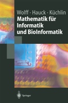 Hauc, Pete Hauck, Peter Hauck, Küchlin, Wolfgang Küchlin, Wolf... - Mathematik für Informatik und BioInformatik