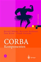 Bertra Neubauer, Bertram Neubauer, To Ritter, Tom Ritter, Frank Stoinski - CORBA Komponenten, m. CD-ROM