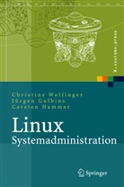 Jürge Gulbins, Jürgen Gulbins, Carst Hammer, Carsten Hammer, Christin Wolfinger, Christine Wolfinger - Linux-Systemadministration