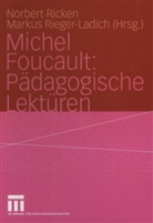 Norbert Ricken, Norber Ricken, Norbert Ricken, Rieger-Ladich, Rieger-Ladich, Markus Rieger-Ladich - Michel Foucault: Pädagogische Lektüren
