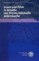 Konrad Schaum - Ironie und Ethik in Annette von Droste-Hülshoffs 'Judenbuche'