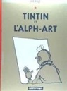 Herge, Hergé - Les Aventures de Tintin: Les aventures de Tintin. Vol. 24. Tintin et l'alph-art
