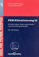 Diete Schlenz, Dieter Schlenz - PKW-Klimatisierung - Bd.3: Klimakonzepte, Regelungsstrategien und Entwicklungsmethoden