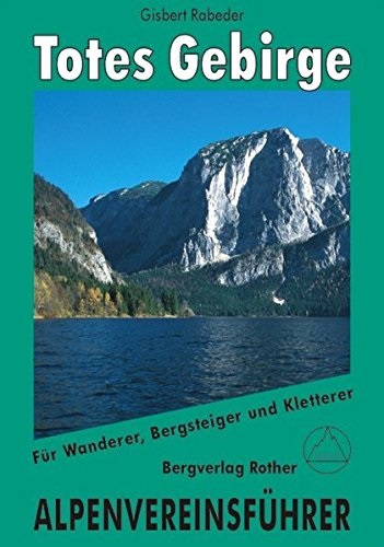 Krenmay,  Rabede,  Rabeder, Gisbert Rabeder - Totes Gebirge - Alpenvereinsführer für Wanderer, Bergsteiger und Kletterer