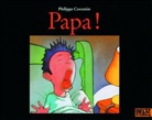 Philippe Corentin, Bernhard Koppe, Susanne Koppe - Papa!, kleine Ausgabe
