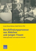 Barbara Keddi, Ursula Nissen, Patricia Pfeil - Berufsfindungsprozesse von Mädchen und jungen Frauen