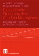 Henninger, Henninger, Annette Henninger, Helg Ostendorf, Helga Ostendorf - Die politische Steuerung des Geschlechterregimes