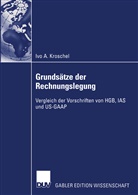 Ivo Kroschel, Ivo A Kroschel, Ivo A. Kroschel - Grundsätze der Rechnungslegung