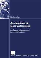 Stephan Jäger - Absatzsysteme für Mass Customization