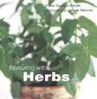 Clare Gordon-Smith, James Merrell - Flavoring With Herbs