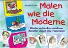 MaryAnn F. Kohl - Malen wie die Moderne