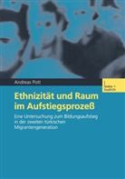 Andreas Pott - Ethnizität und Raum im Aufstiegsprozeß