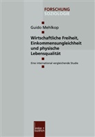 Guido Mehlkop - Wirtschaftliche Freiheit, Einkommensungleichheit und physische Lebensqualität