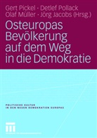 Jörg Jacobs, Olaf Müller, Olaf Müller u a, Gert Pickel, Detle Pollack, Detlef Pollack - Osteuropas Bevölkerung auf dem Weg in die Demokratie