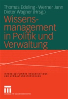 Thomas Edeling, Werner Jann, Edelin, Thomas Edeling, Jan, Werne Jann... - Wissensmanagement in Politik und Verwaltung