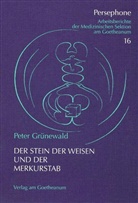 Peter Grünewald - Der Stein der Weisen und der Merkurstab