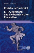 Andrea Hübener - Kreisler in Frankreich