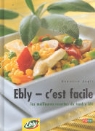 Beatrice Aepli - Ebly c'est facile les meilleures recettes de tendre blé