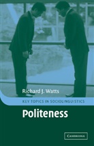 Richard J Watts, Richard J. Watts, Richard J. (Universitat Bern Watts, Watts Richard J., Rajend Mesthrie - Politness