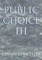 Dennis Mueller, Dennis C. Mueller - Public Choice 3