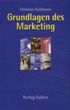 Christian Kuhlmann - Grundlagen des Marketing
