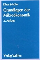Klaus Schöler - Grundlagen der Mikroökonomik