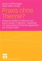 Sylvi Greiffenhagen, Sylvia Greiffenhagen, Neller, Neller, Katja Neller - Praxis ohne Theorie?