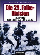 Franz Götte, Herbert Peiler, Fran Götte, Peiler - Die 29. Falke-Division 1936-1945