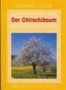 Rosmarie Stucki - Der Chirschiboum