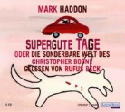 Mark Haddon, Rufus Beck - Supergute Tage (Hörbuch)