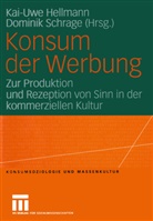 Kai-Uwe Hellmann, Kai-Uw Hellmann, Kai-Uwe Hellmann, Schrage, Schrage, Dominik Schrage - Konsum der Werbung