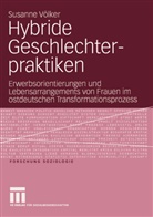 Susanne Völker - Hybride Geschlechterpraktiken