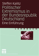 Steffen Kailitz - Politischer Extremismus in der Bundesrepublik Deutschland