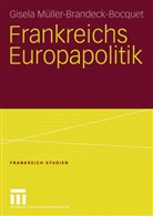Gisela Müller-Brandeck-Bocquet - Frankreichs Europapolitik