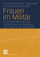 Jens-Rainer Ahrens, Maj Apelt, Maja Apelt, Christiane Bender - Frauen im Militär