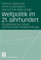 Heinrich Oberreuter, Armin Steinkamm, Armi A Steinkamm, Armin A Steinkamm, Heinrich Oberreuter, Hanns-Frank Seller... - Weltpolitik im 21. Jahrhundert
