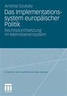 Andrea Szukala - Das Implementationssystem europäischer Politik