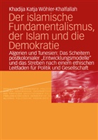 Khadija K. Wöhler-Khalfallah, Khadija Katja Wöhler-Khalfallah - Der islamische Fundamentalismus, der Islam und die Demokratie