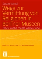 Susan Kamel - Wege zur Vermittlung von Religionen in Berliner Museen