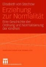 Elisabeth von Stechow - Erziehung zur Normalität