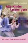 Katja Schneider - Alle Kinder tanzen gern