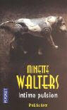 Minette Walters - Intime pulsion