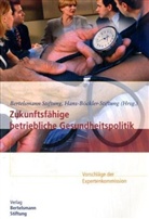 Bertelsmann Stiftung, Hans-Böckler-Stiftun, Hans-Böckler-Stiftung, Bertelsman Stiftung - Zukunftsfähige betriebliche Gesundheitspolitik, m. CD-ROM