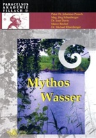Joan Davis, Johannes Pausch, Jörg Schauberger - Mythos Wasser