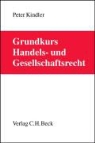 Peter Kindler - Grundkurs Handels- und Gesellschaftsrecht