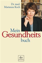 Marianne Koch - Mein Gesundheitsbuch