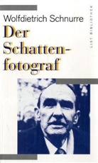 Wolfdietrich Schnurre - Der Schattenfotograf