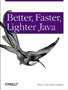 Justin Gehtland, Tate, Bruce Tate, Bruce A Tate, Bruce A. Tate - TATE: Better, Faster, Lighter Java
